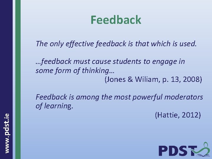 Feedback The only effective feedback is that which is used. www. pdst. ie …feedback