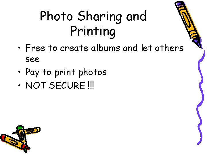 Photo Sharing and Printing • Free to create albums and let others see •