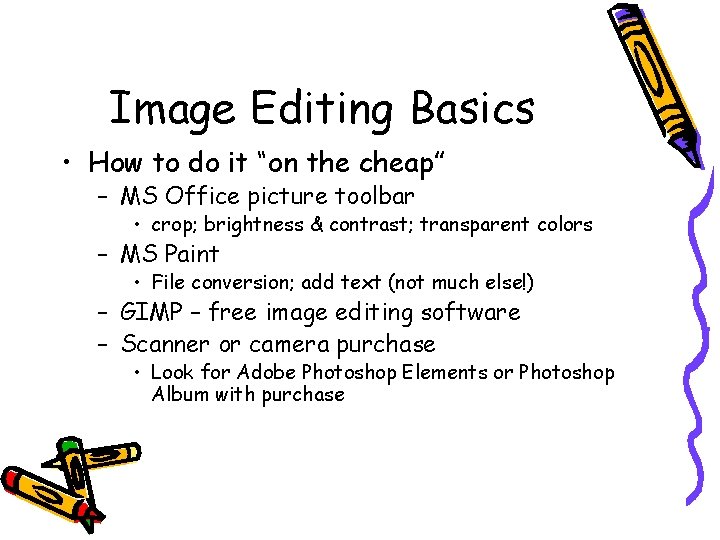 Image Editing Basics • How to do it “on the cheap” – MS Office