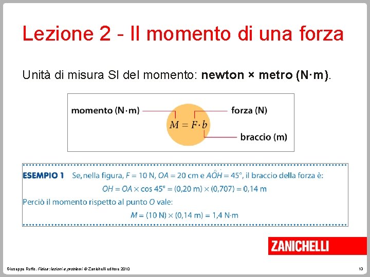 Lezione 2 - Il momento di una forza Unità di misura SI del momento: