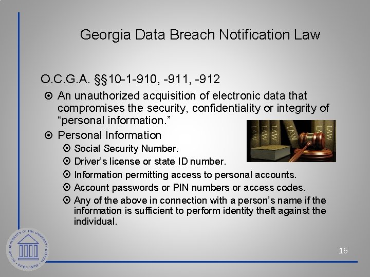 Georgia Data Breach Notification Law O. C. G. A. §§ 10 -1 -910, -911,