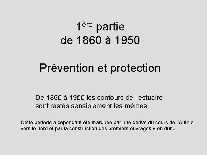 1ère partie de 1860 à 1950 Prévention et protection De 1860 à 1950 les