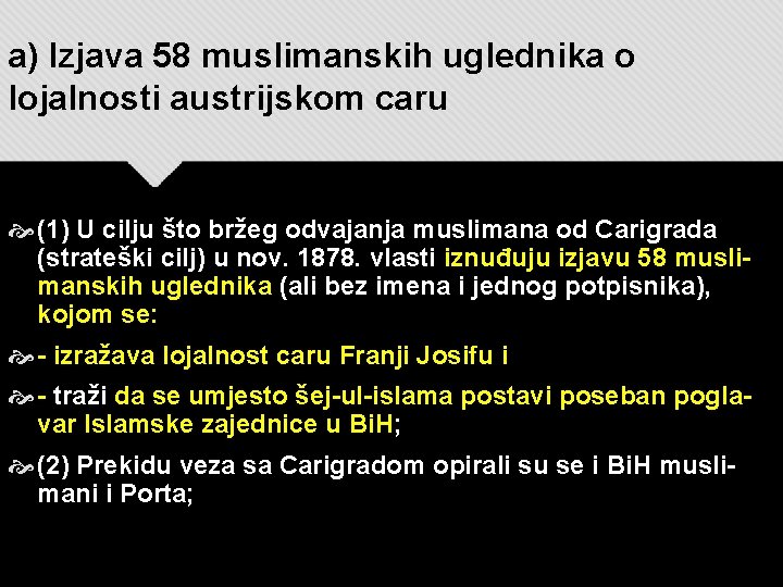 a) Izjava 58 muslimanskih uglednika o lojalnosti austrijskom caru (1) U cilju što bržeg