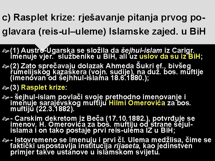 c) Rasplet krize: rješavanje pitanja prvog poglavara (reis-ul–uleme) Islamske zajed. u Bi. H (1)