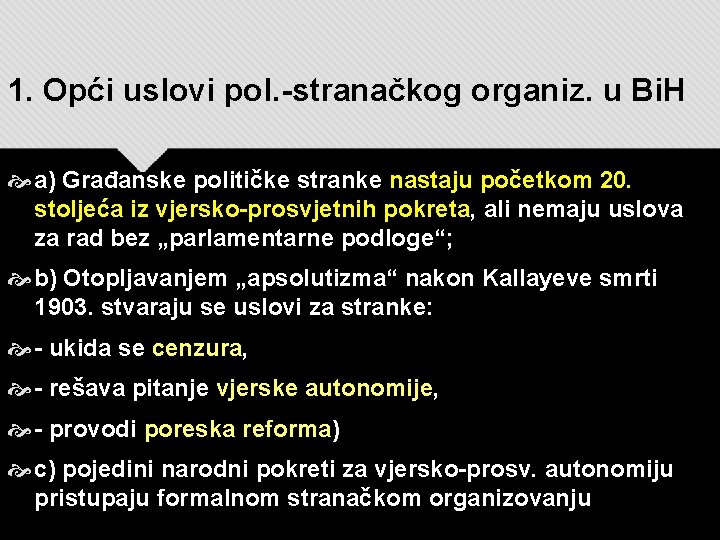 1. Opći uslovi pol. -stranačkog organiz. u Bi. H a) Građanske političke stranke nastaju
