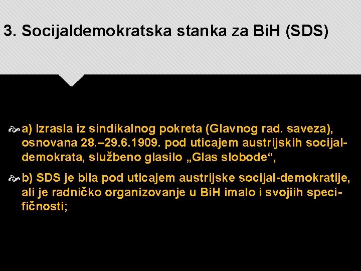 3. Socijaldemokratska stanka za Bi. H (SDS) a) Izrasla iz sindikalnog pokreta (Glavnog rad.