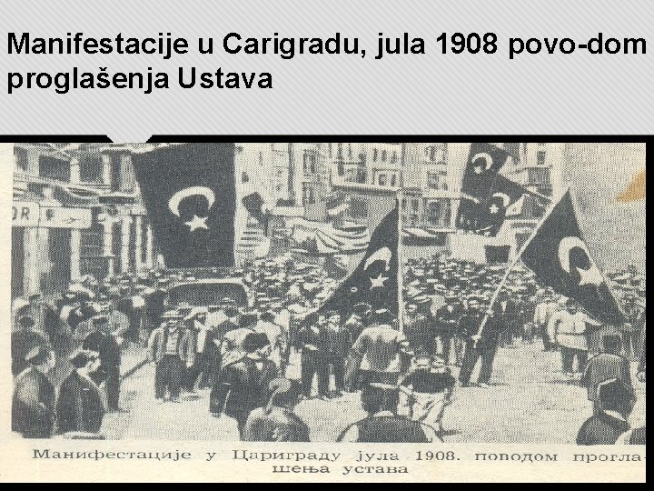 Manifestacije u Carigradu, jula 1908 povo-dom proglašenja Ustava 