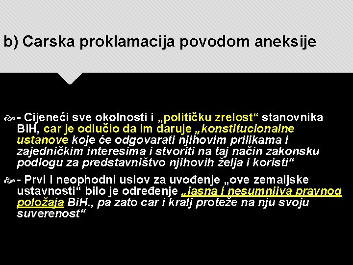 b) Carska proklamacija povodom aneksije - Cijeneći sve okolnosti i „političku zrelost“ stanovnika Bi.