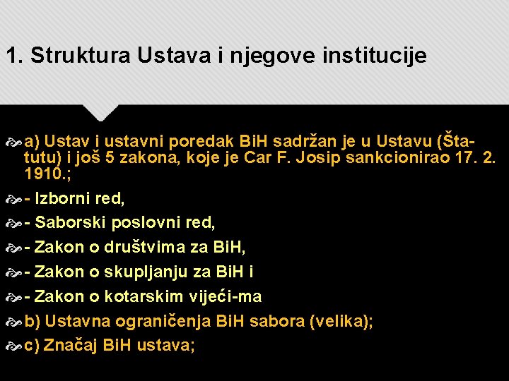 1. Struktura Ustava i njegove institucije a) Ustav i ustavni poredak Bi. H sadržan