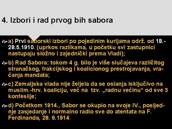 4. Izbori i rad prvog bih sabora a) Prvi saborski izbori po pojedinim kurijama