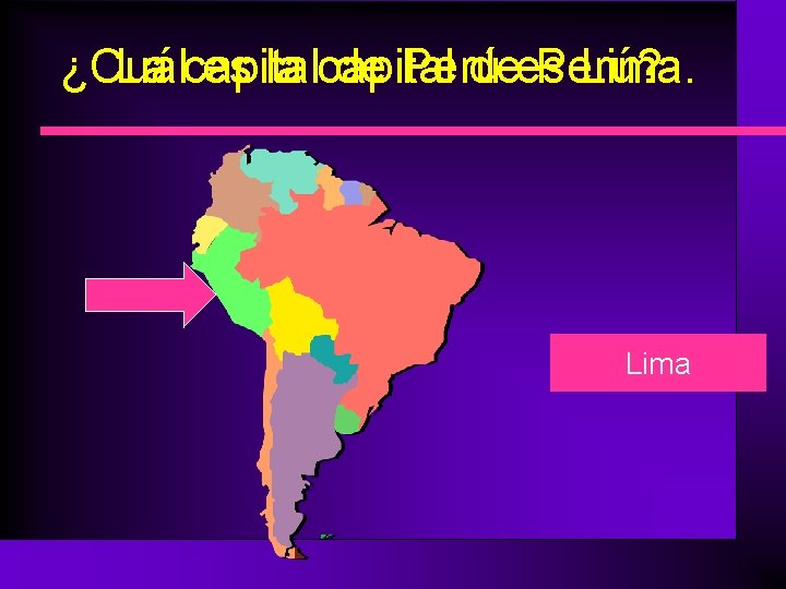 ¿Cuál es la capital de Perú? La capital de Perú es Lima 