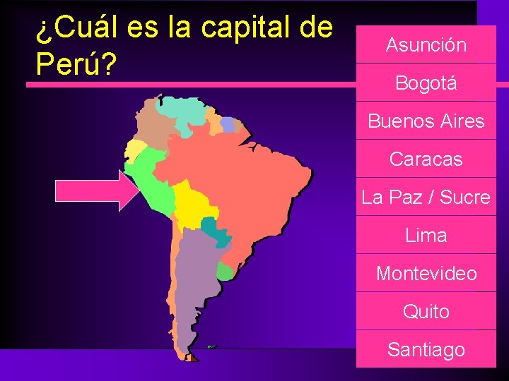 ¿Cuál es la capital de Asunción Perú? Bogotá Buenos Aires Caracas La Paz /