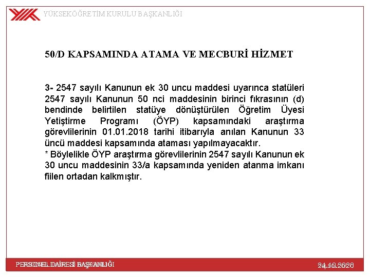 YÜKSEKÖĞRETİM KURULU BAŞKANLIĞI 50/D KAPSAMINDA ATAMA VE MECBURİ HİZMET 3 - 2547 sayılı Kanunun