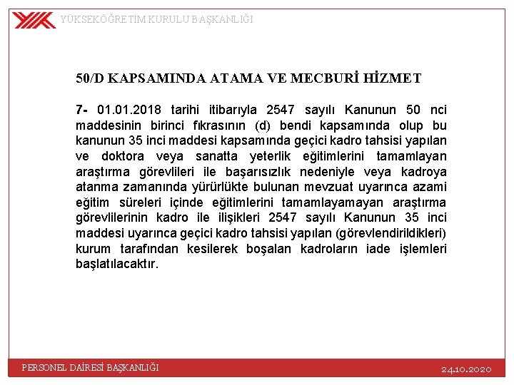 YÜKSEKÖĞRETİM KURULU BAŞKANLIĞI 50/D KAPSAMINDA ATAMA VE MECBURİ HİZMET 7 - 01. 2018 tarihi