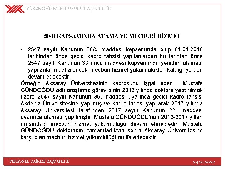 YÜKSEKÖĞRETİM KURULU BAŞKANLIĞI 50/D KAPSAMINDA ATAMA VE MECBURİ HİZMET • 2547 sayılı Kanunun 50/d