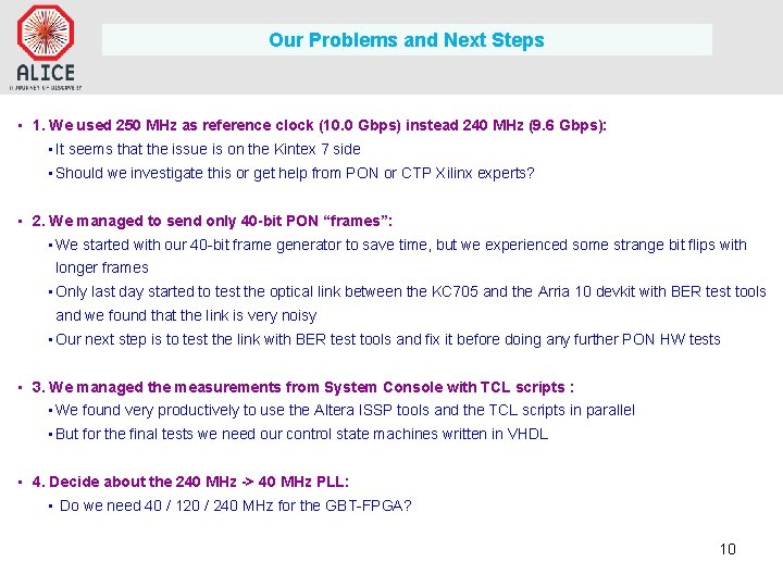 Our Problems and Next Steps • 1. We used 250 MHz as reference clock