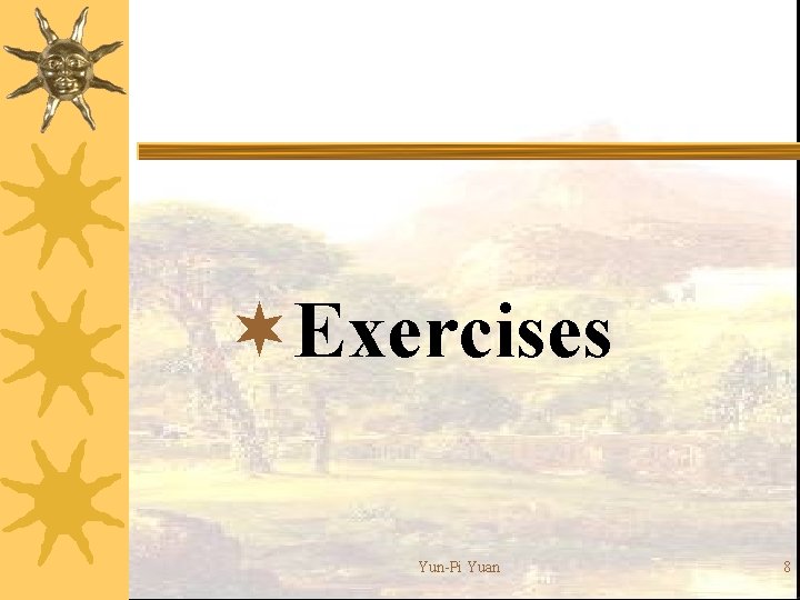 ¬Exercises Yun-Pi Yuan 8 