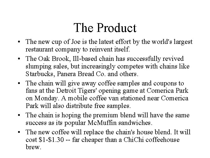 The Product • The new cup of Joe is the latest effort by the