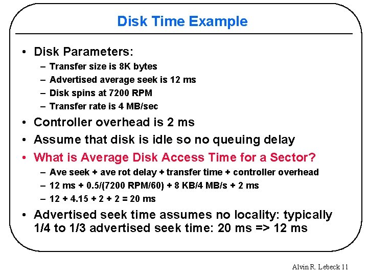 Disk Time Example • Disk Parameters: – – Transfer size is 8 K bytes