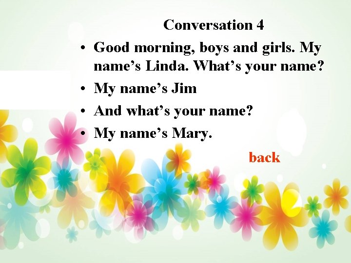  • • Conversation 4 Good morning, boys and girls. My name’s Linda. What’s