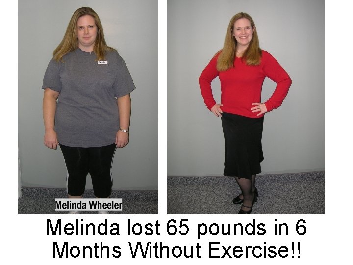 Melinda lost 65 pounds in 6 Months Without Exercise!! 