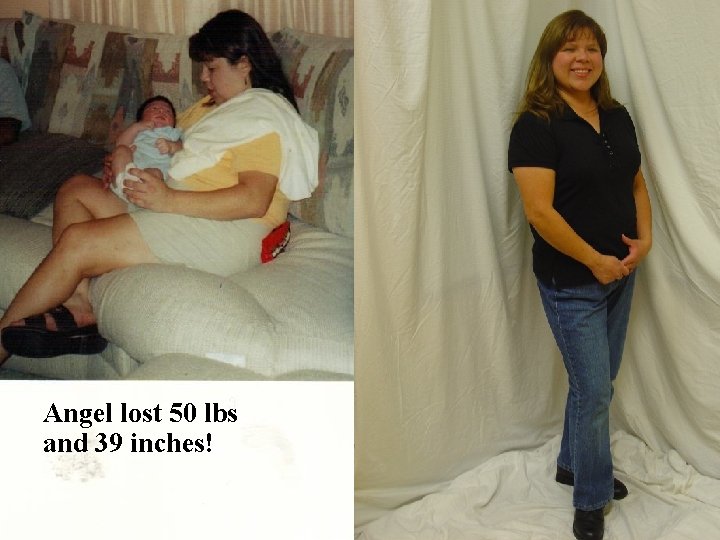 Angel lost 50 lbs and 39 inches! 