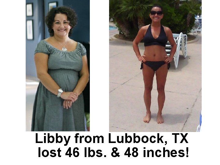 Libby from Lubbock, TX lost 46 lbs. & 48 inches! 