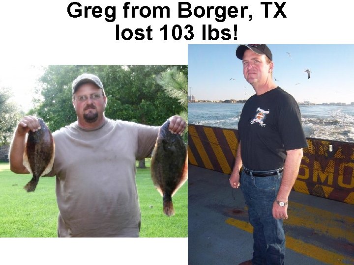 Greg from Borger, TX lost 103 lbs! 