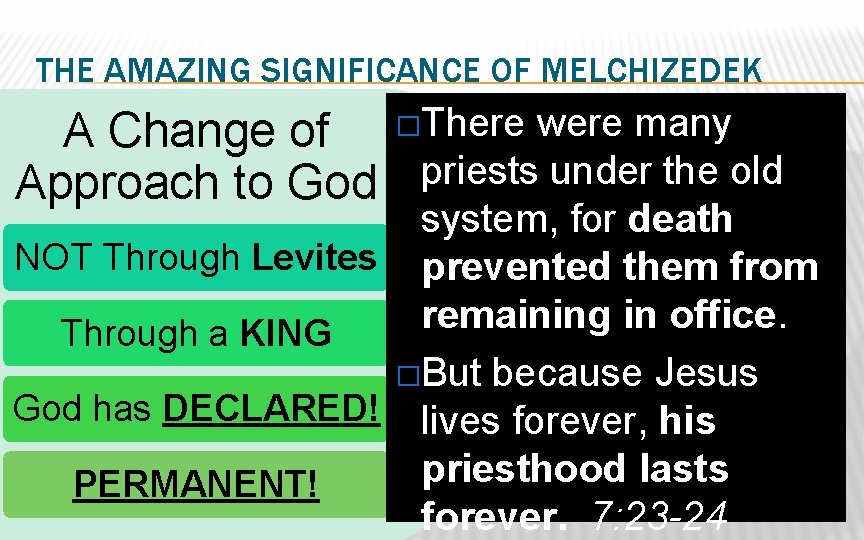 THE AMAZING SIGNIFICANCE OF MELCHIZEDEK A Change of �There were many Approach to God