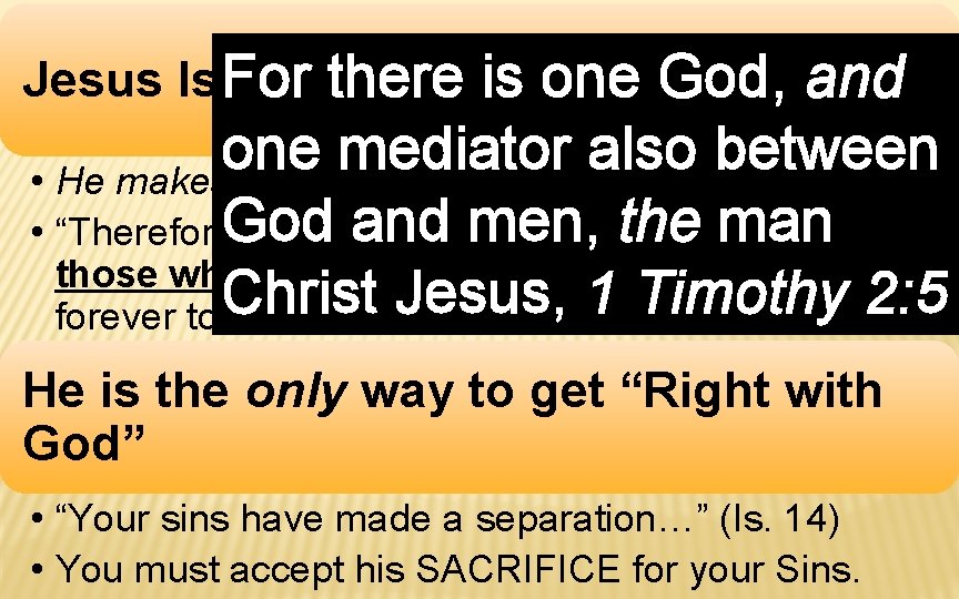 SO WHAT? Jesus Is For Kingthere of Righteousness is one God, and one mediator