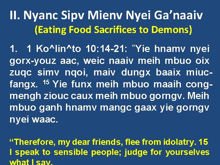 II. Nyanc Sipv Mienv Nyei Ga’naaiv (Eating Food Sacrifices to Demons) 1. 1 Ko^lin^to