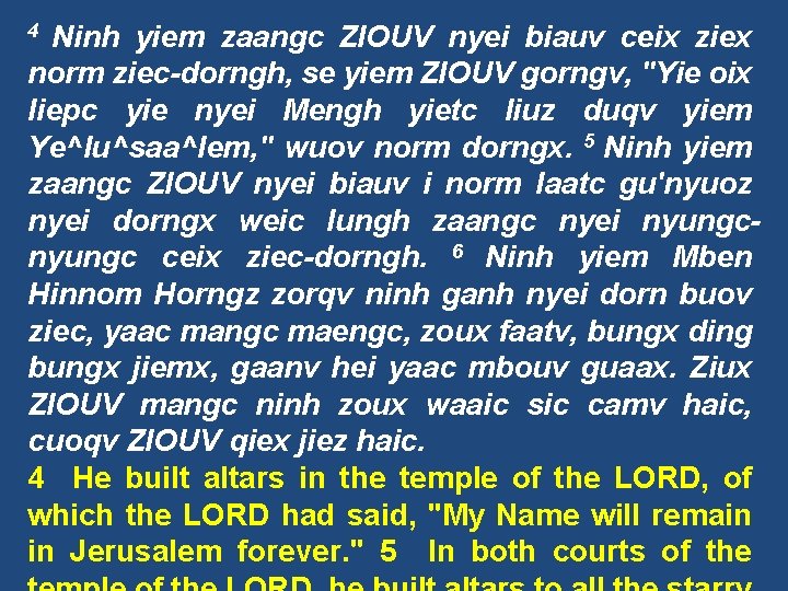 Ninh yiem zaangc ZIOUV nyei biauv ceix ziex norm ziec-dorngh, se yiem ZIOUV gorngv,