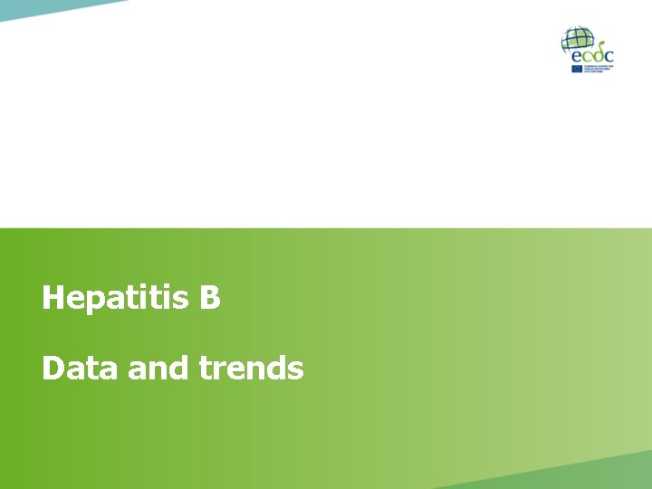 Surveillance of hepatitis B and C in the