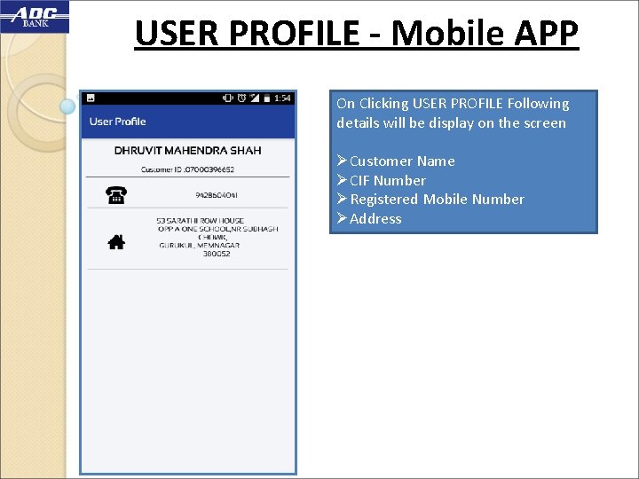 USER PROFILE - Mobile APP On Clicking USER PROFILE Following details will be display