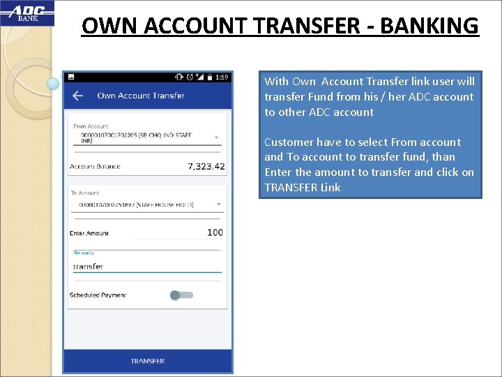 OWN ACCOUNT TRANSFER - BANKING With Own Account Transfer link user will transfer Fund