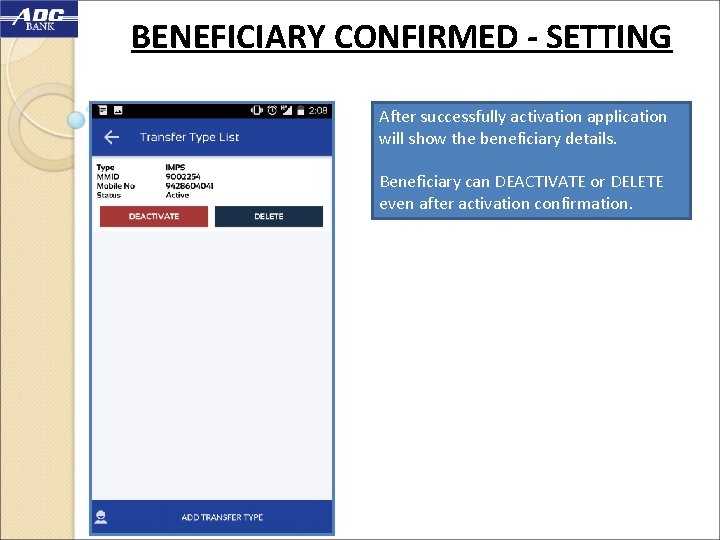 BENEFICIARY CONFIRMED - SETTING After successfully activation application will show the beneficiary details. Beneficiary