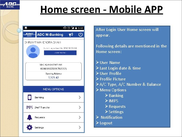 Home screen - Mobile APP After Login User Home screen will appear. Following details