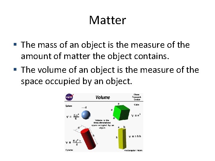 Matter The mass of an object is the measure of the amount of matter