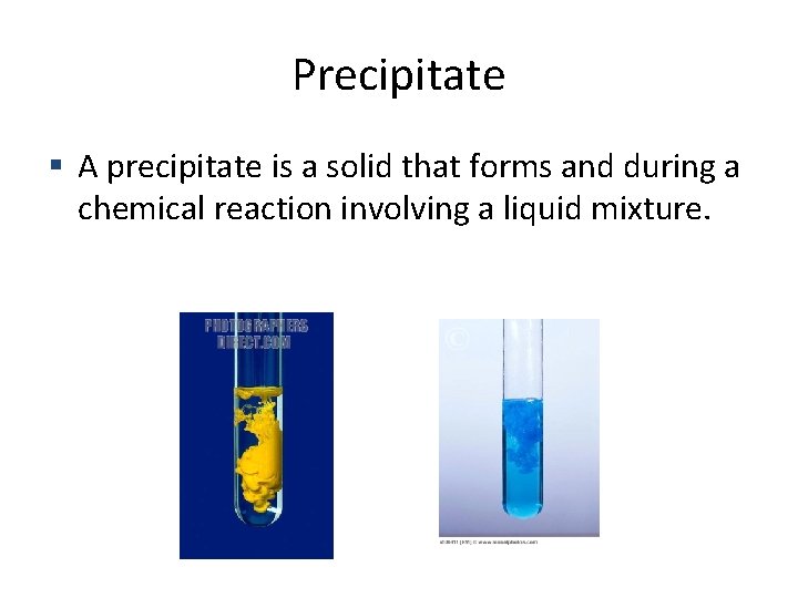 Precipitate A precipitate is a solid that forms and during a chemical reaction involving