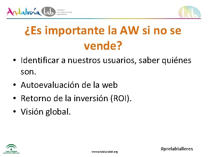 ¿Es importante la AW si no se vende? • Identificar a nuestros usuarios, saber