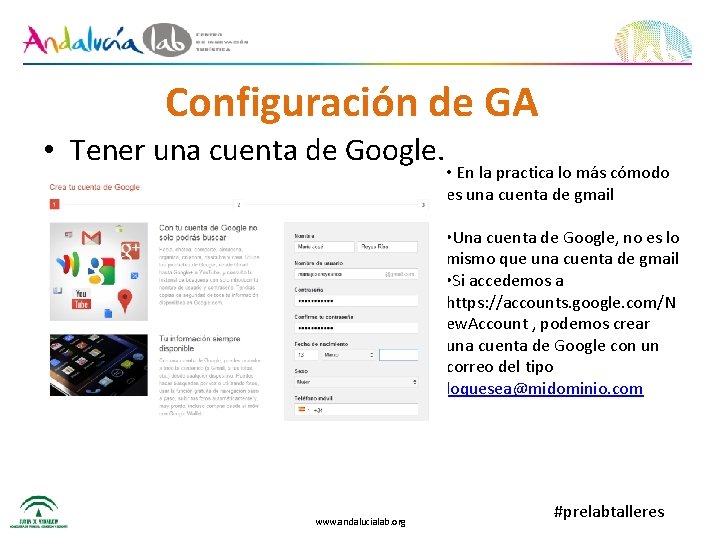 Configuración de GA • Tener una cuenta de Google. • En la practica lo