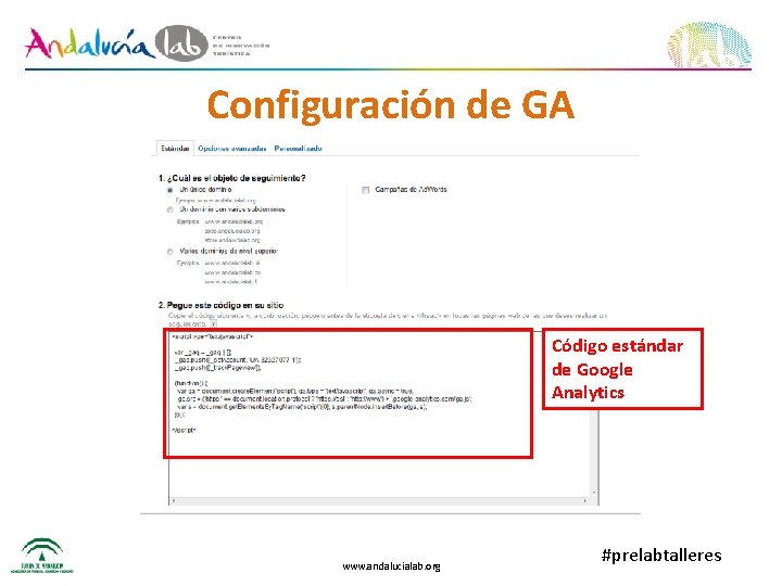 Configuración de GA Código estándar de Google Analytics www. andalucialab. org #prelabtalleres 