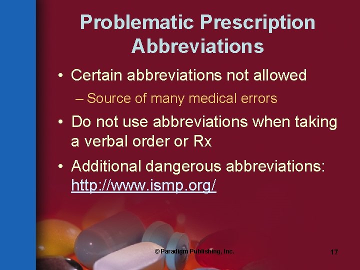 Problematic Prescription Abbreviations • Certain abbreviations not allowed – Source of many medical errors