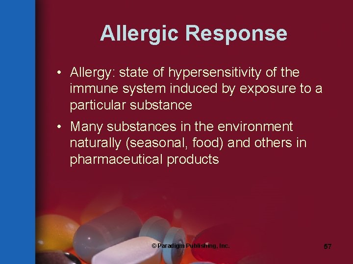 Allergic Response • Allergy: state of hypersensitivity of the immune system induced by exposure