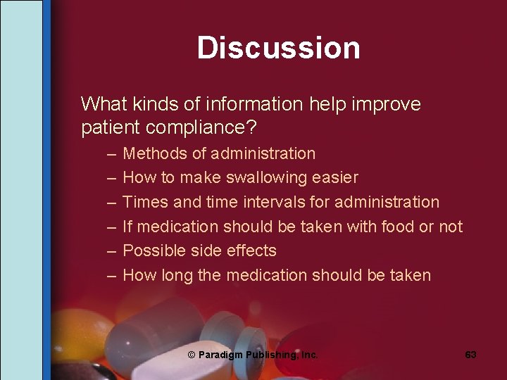 Discussion What kinds of information help improve patient compliance? – – – Methods of