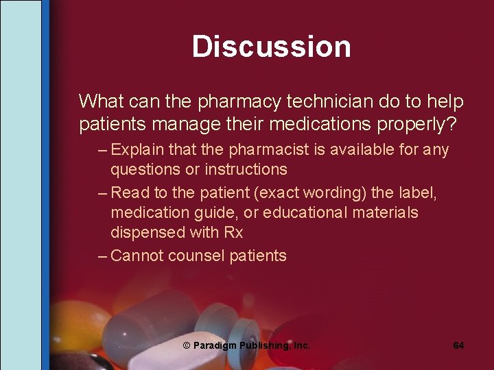 Discussion What can the pharmacy technician do to help patients manage their medications properly?