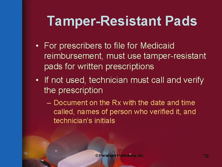 Tamper-Resistant Pads • For prescribers to file for Medicaid reimbursement, must use tamper-resistant pads