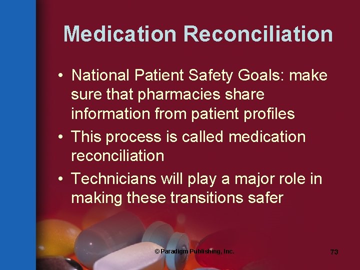 Medication Reconciliation • National Patient Safety Goals: make sure that pharmacies share information from