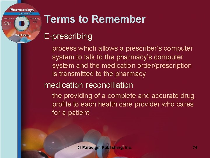 Terms to Remember E-prescribing process which allows a prescriber’s computer system to talk to