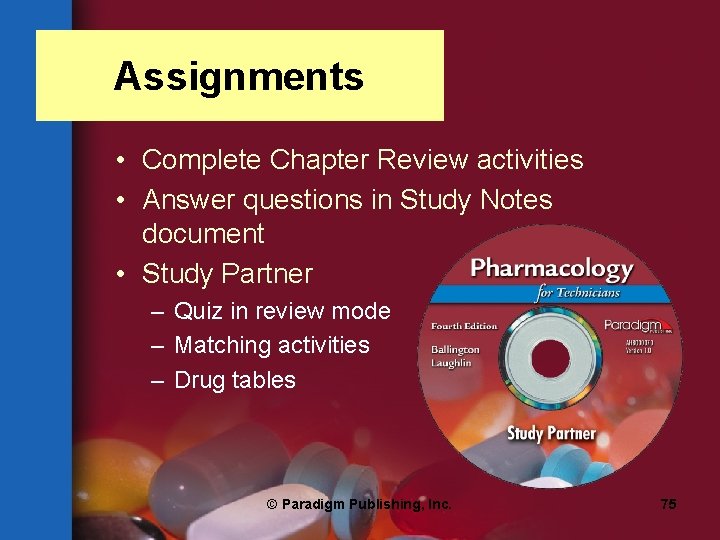 Assignments • Complete Chapter Review activities • Answer questions in Study Notes document •